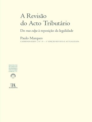 cover image of A Revisão do Acto Tributário--Do Mea Culpa à Reposição da Legalidade